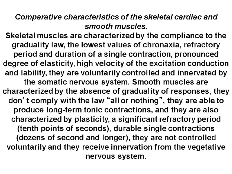Comparative characteristics of the skeletal cardiac and smooth muscles. Skeletal muscles are characterized by